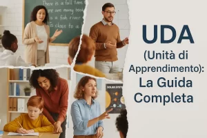 divisa in 4 parti in ognuna delle quali sono rappresentate scene relative all'apprendimento scolastico in classe di varie discipline, E in primo piano (allineato a destra) la scritta: "UDA (Unità di Apprendimento): La Guida Completa"